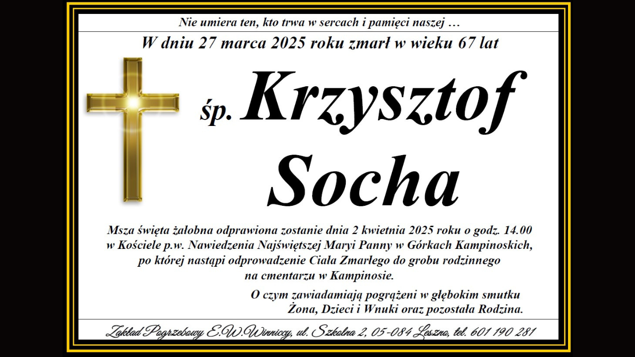 W dniu 27 marca 2025 zmarł w wieku 67 lat śp. Krzysztof Socha