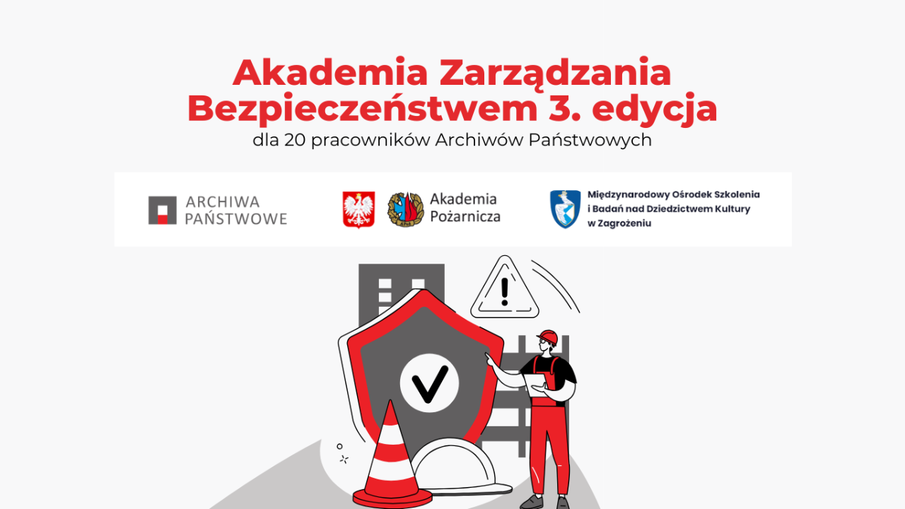 3. edycja Akademii Zarządzania Bezpieczeństwem dla pracowników Archiwów Państwowych – wystartowała!