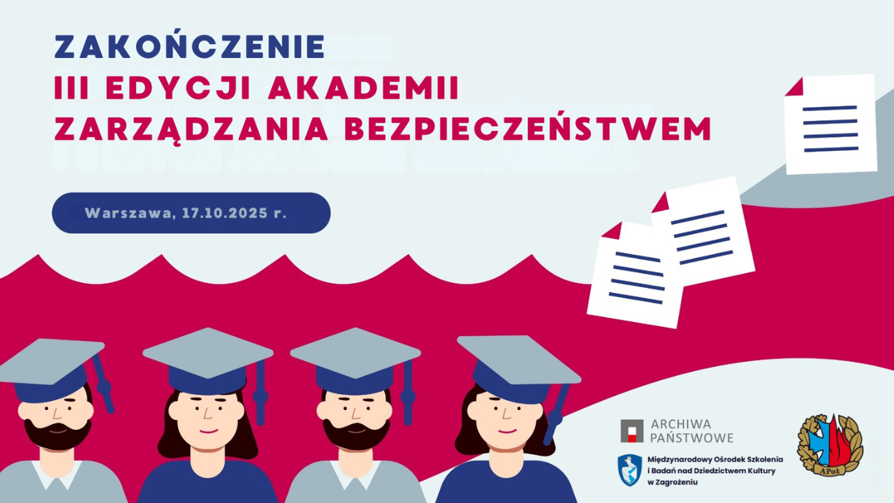 Zakończenie III edycji Akademii Zarządzania Bezpieczeństwem dla pracowników Archiwów Państwowych