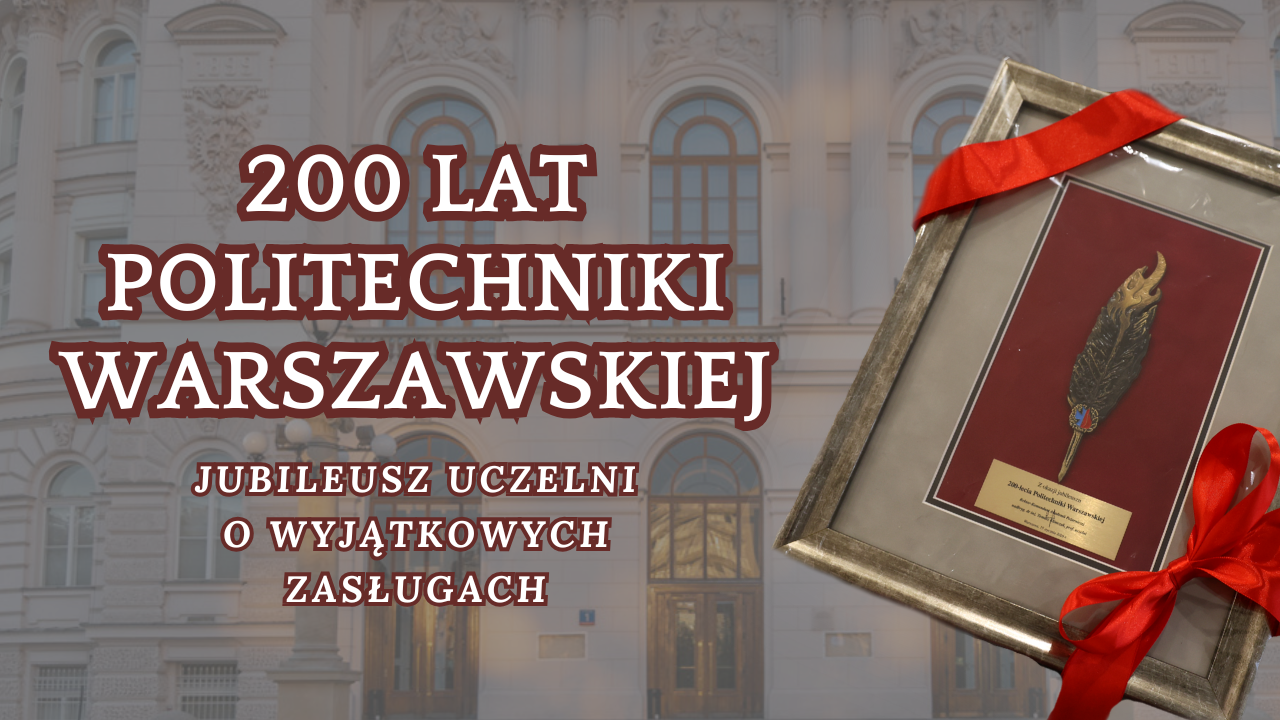 200 lat Politechniki Warszawskiej – jubileusz uczelni o wyjątkowych zasługach